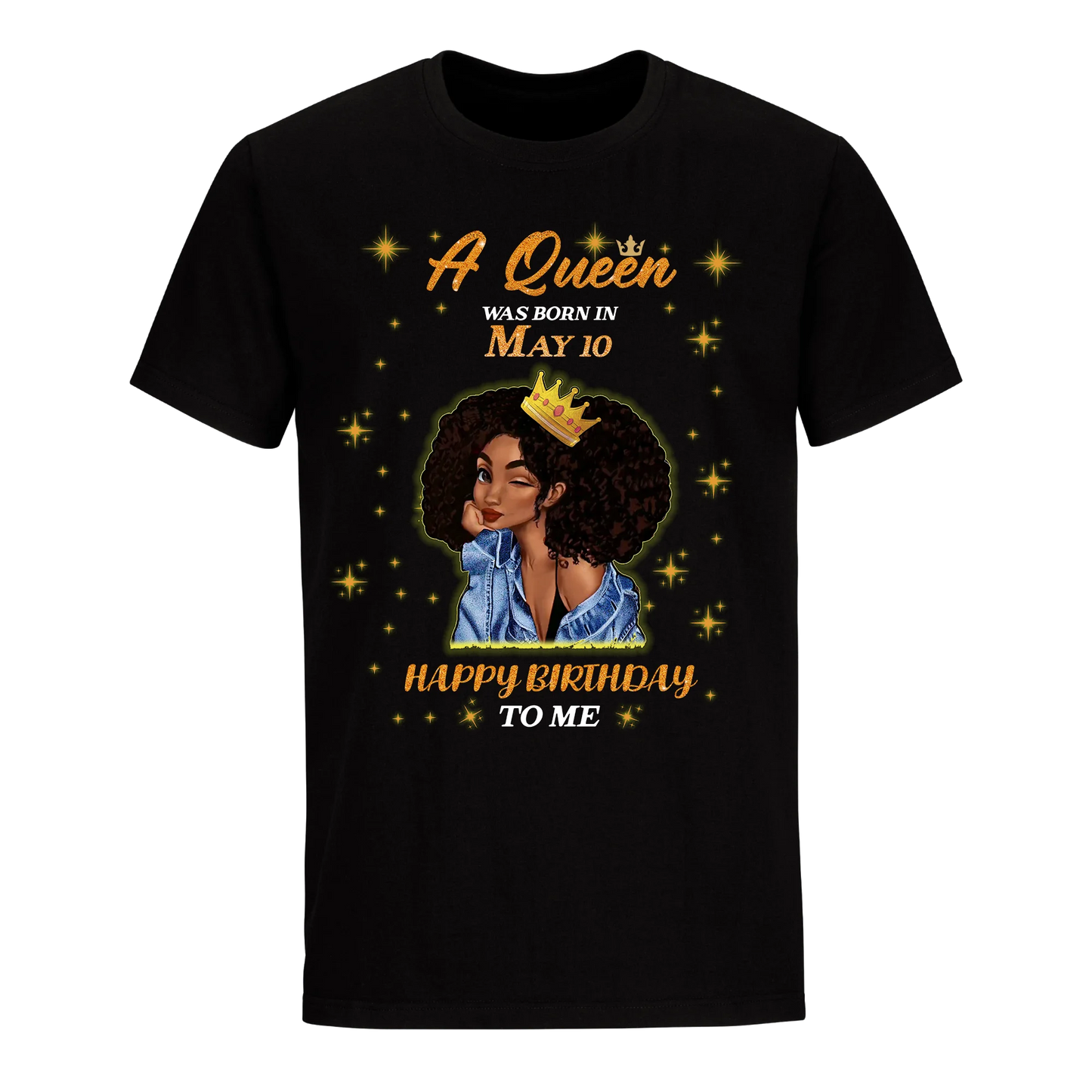 A QUEEN WAS BORN IN MAY 10TH UNISEX SHIRT