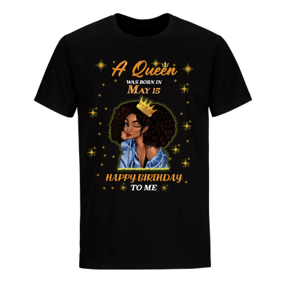 A QUEEN WAS BORN IN MAY 15TH UNISEX SHIRT