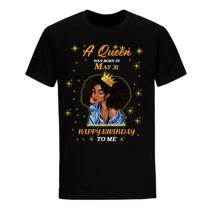 A QUEEN WAS BORN IN MAY 31ST UNISEX SHIRT