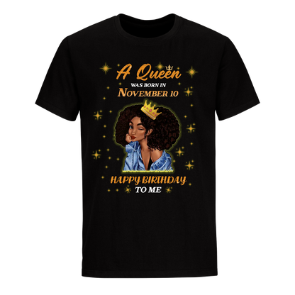 QUEEN WAS BORN IN NOVEMBER 10 UNISEX SHIRT