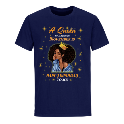 QUEEN WAS BORN IN NOVEMBER 10 UNISEX SHIRT