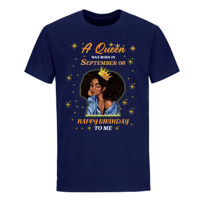 QUEEN WAS BORN IN SEPTEMBER 08 UNISEX SHIRT