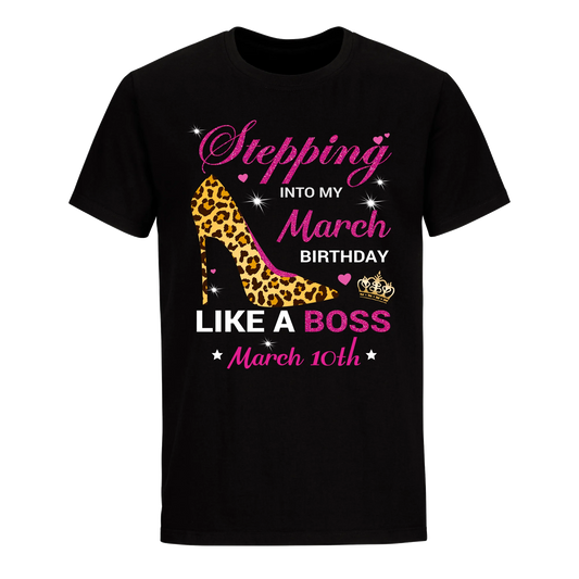 BIRTHDAY BOSS MARCH 10TH UNISEX SHIRT