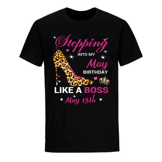 BIRTHDAY BOSS MAY 15TH UNISEX SHIRT