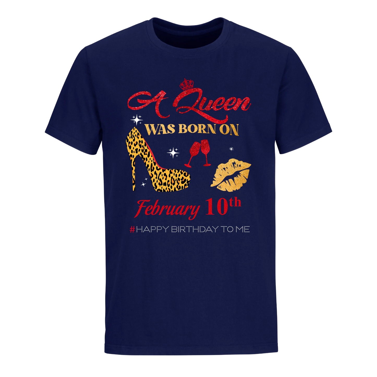 BIRTHDAY QUEEN FEBRUARY 10TH UNISEX SHIRT