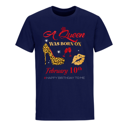 BIRTHDAY QUEEN FEBRUARY 10TH UNISEX SHIRT