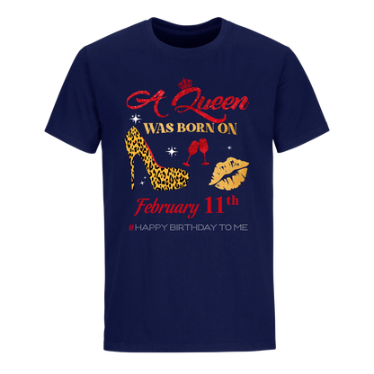 BIRTHDAY QUEEN FEBRUARY 11TH UNISEX SHIRT