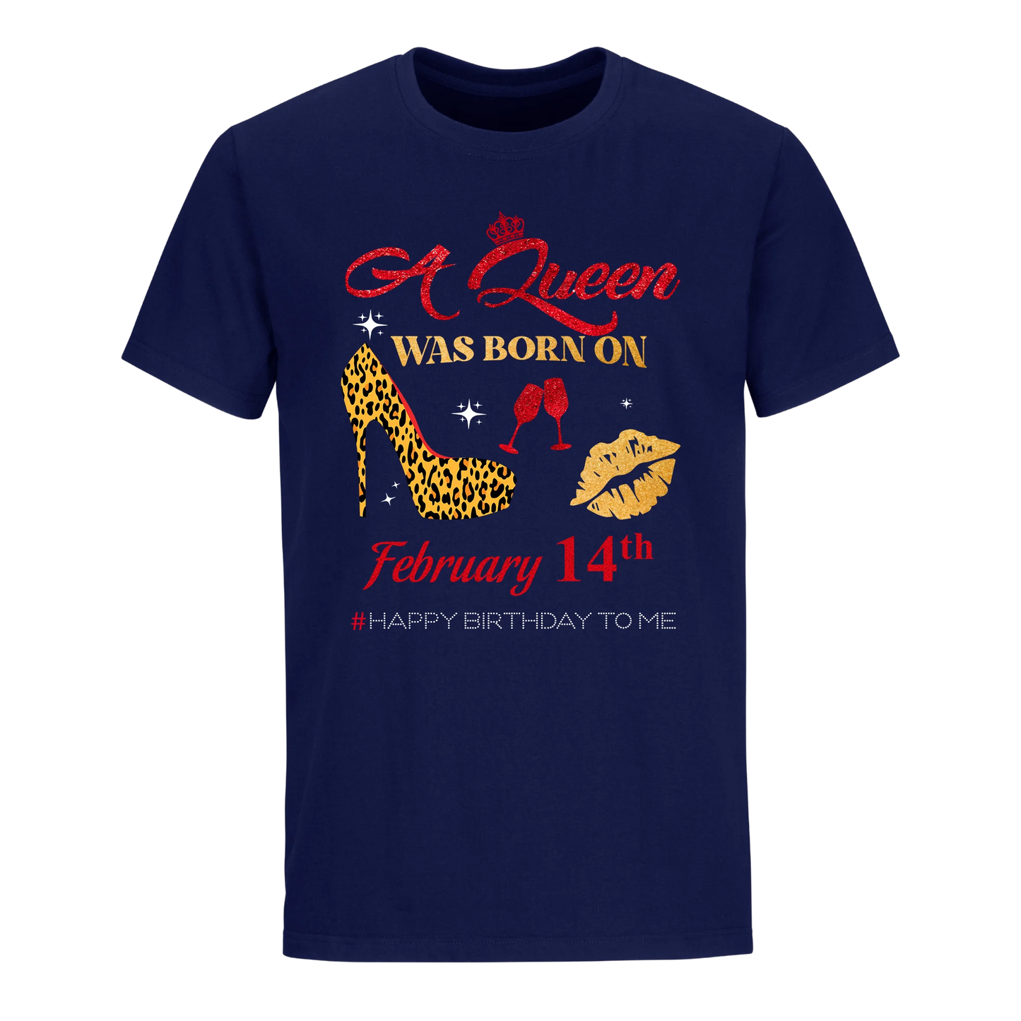 BIRTHDAY QUEEN FEBRUARY 14TH UNISEX SHIRT