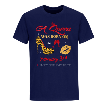 BIRTHDAY QUEEN FEBRUARY 3RD UNISEX SHIRT