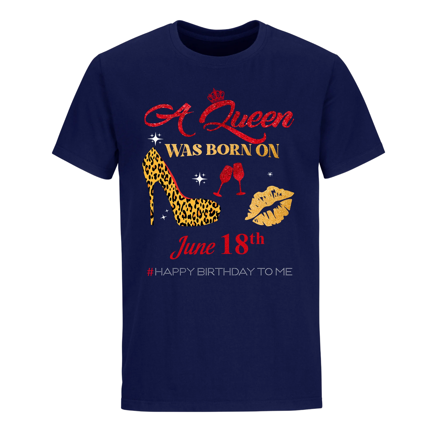 BIRTHDAY QUEEN JUNE 18TH UNISEX SHIRT