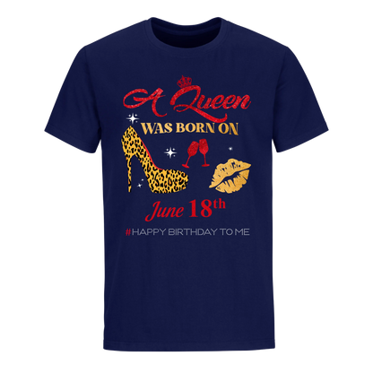 BIRTHDAY QUEEN JUNE 18TH UNISEX SHIRT