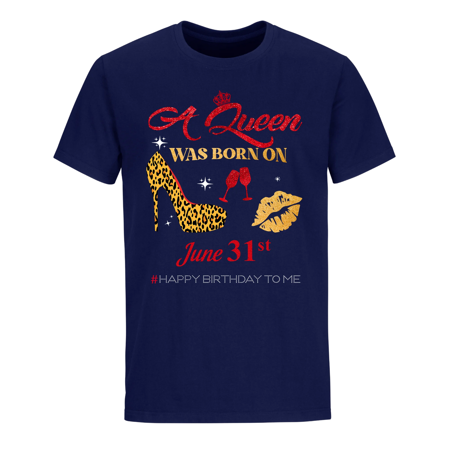 BIRTHDAY QUEEN JUNE 31ST UNISEX SHIRT