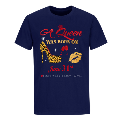 BIRTHDAY QUEEN JUNE 31ST UNISEX SHIRT