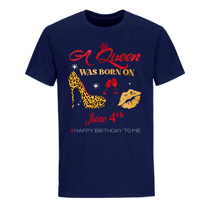 BIRTHDAY QUEEN JUNE 4TH UNISEX SHIRT