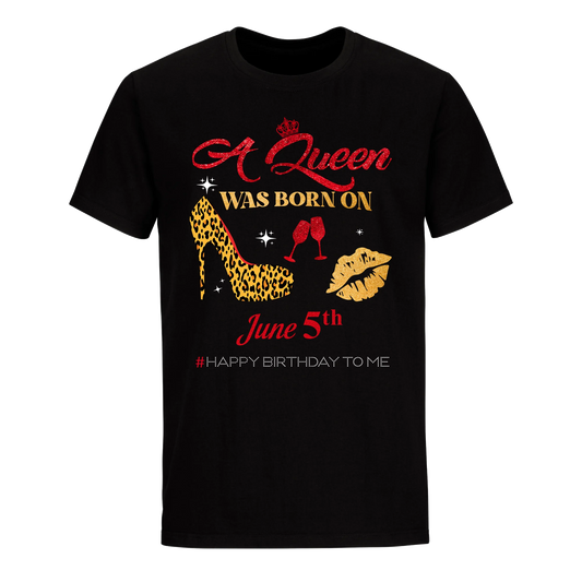 BIRTHDAY QUEEN JUNE 5TH UNISEX SHIRT