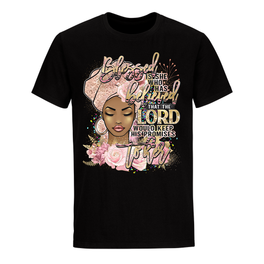 BLESSED WHO HAS BELIEVED UNISEX SHIRTS