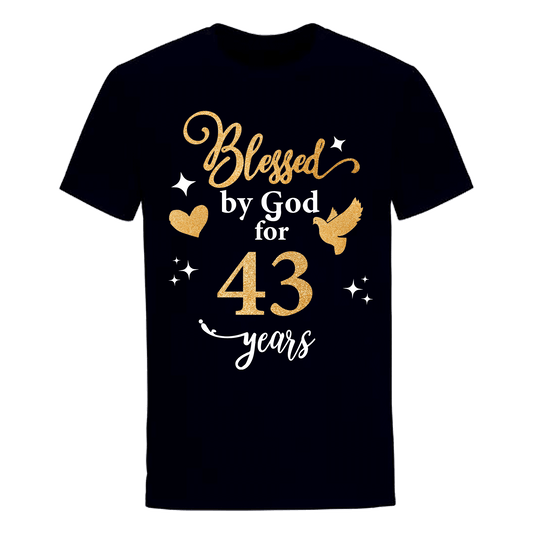 BLESSED BY GOD FOR 43 YEARS UNISEX SHIRT