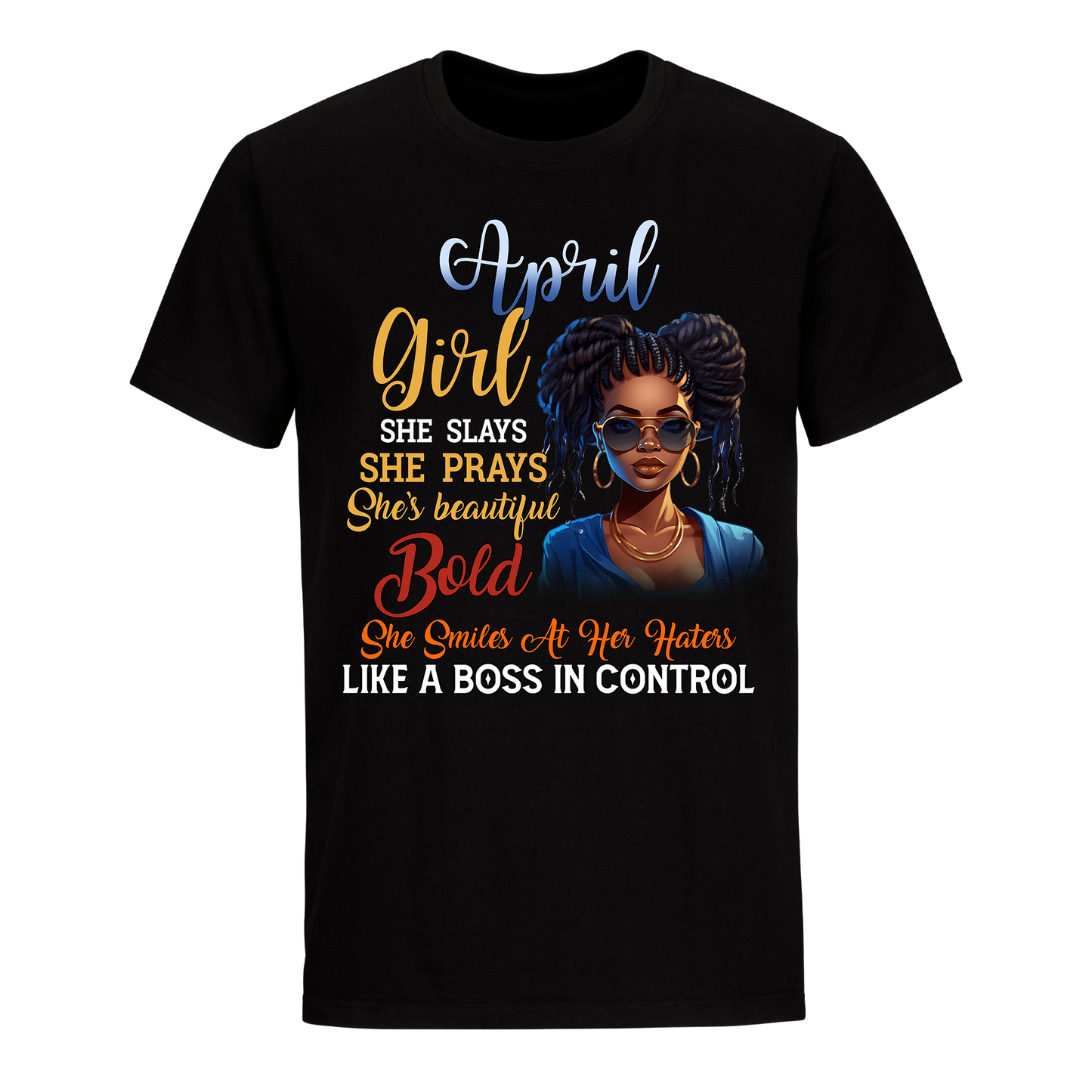 BOSS IN CONTROL APRIL UNISEX SHIRT