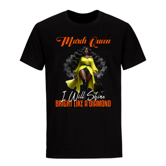 BRIGHT LIKE A DIAMOND MARCH QUEEN UNISEX SHIRT