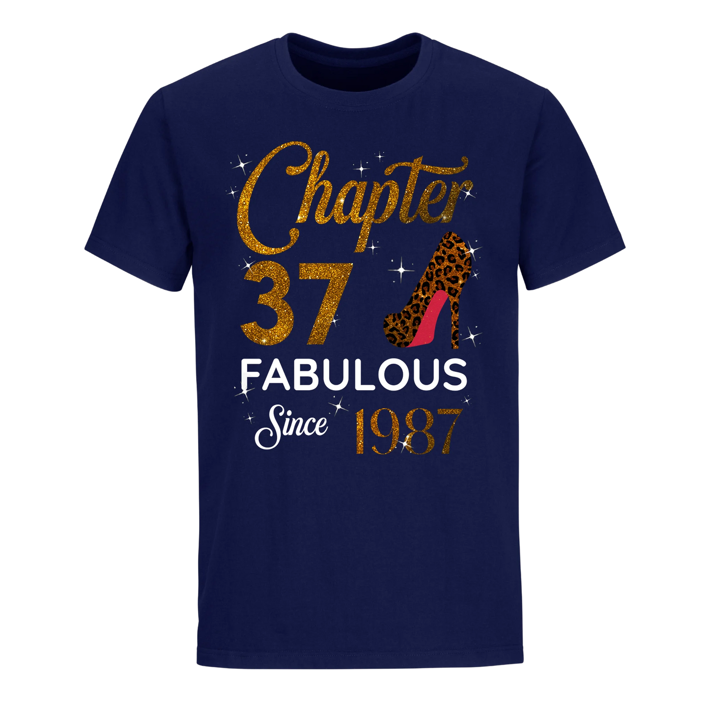 CHAPTER 37 FABULOUS SINCE 1987 UNISEX SHIRT GOLDEN