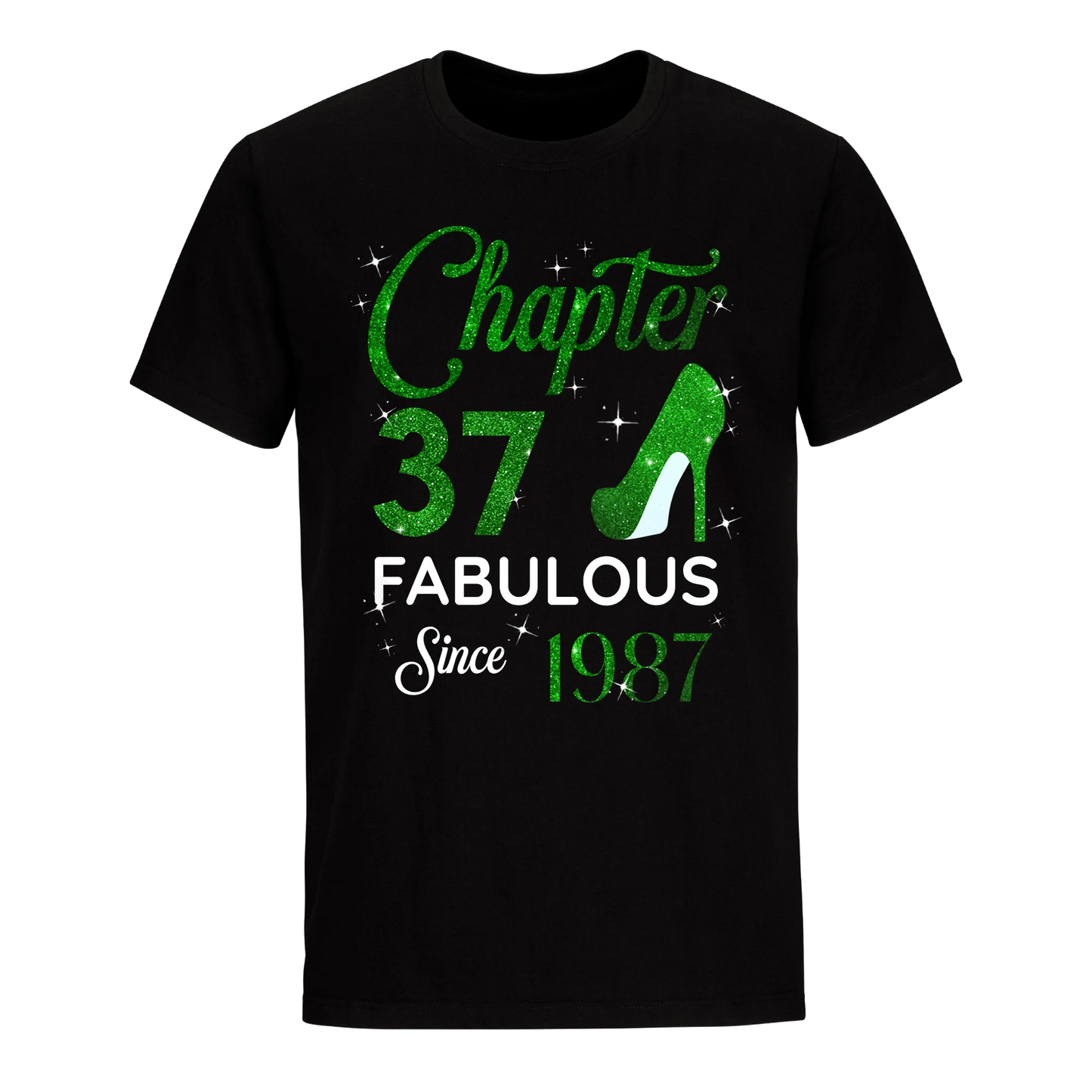 CHAPTER 37 FABULOUS SINCE 1987 UNISEX SHIRT GREEN