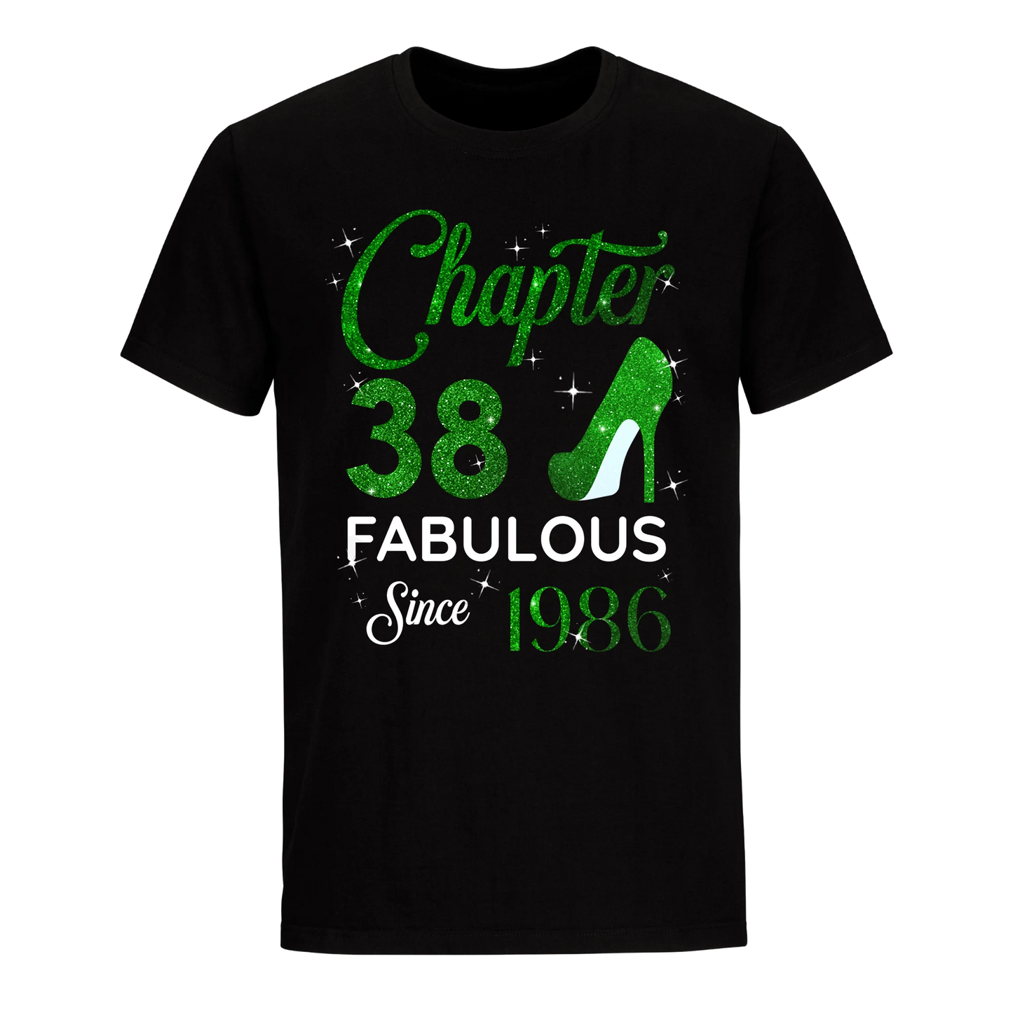 CHAPTER 38 FABULOUS SINCE 1986 UNISEX SHIRT GREEN