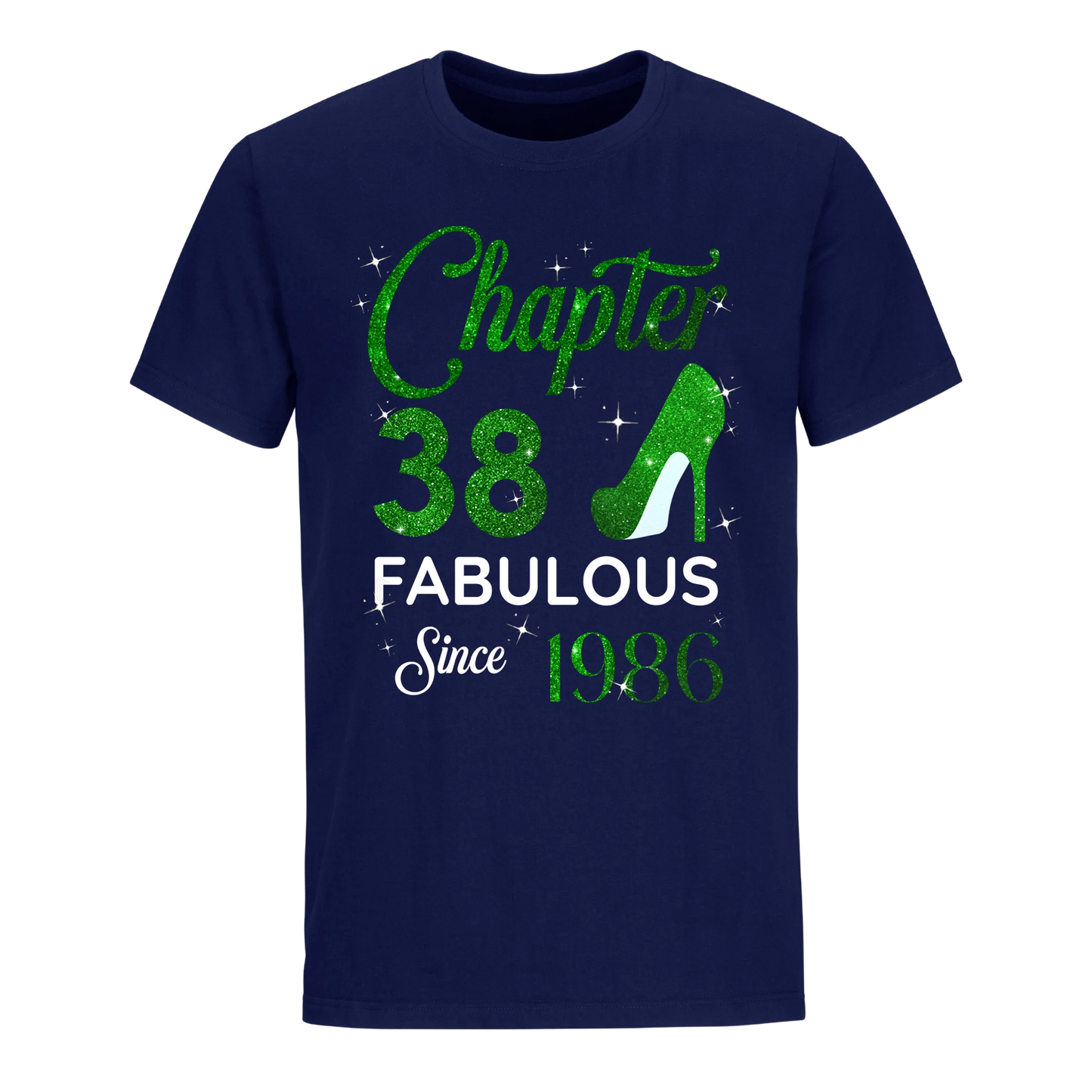 CHAPTER 38 FABULOUS SINCE 1986 UNISEX SHIRT GREEN