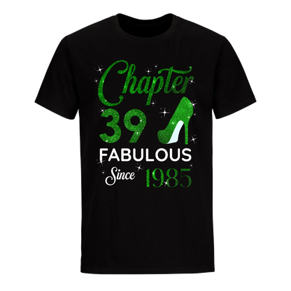 CHAPTER 39 FABULOUS SINCE 1985 UNISEX SHIRT GREEN