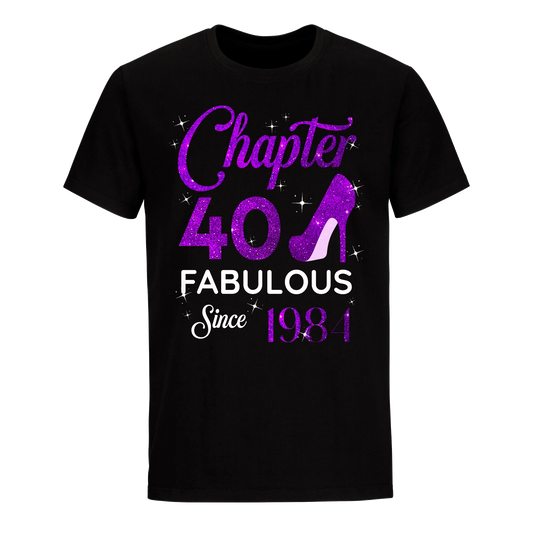 CHAPTER 40 FABULOUS SINCE 1984 UNISEX SHIRT