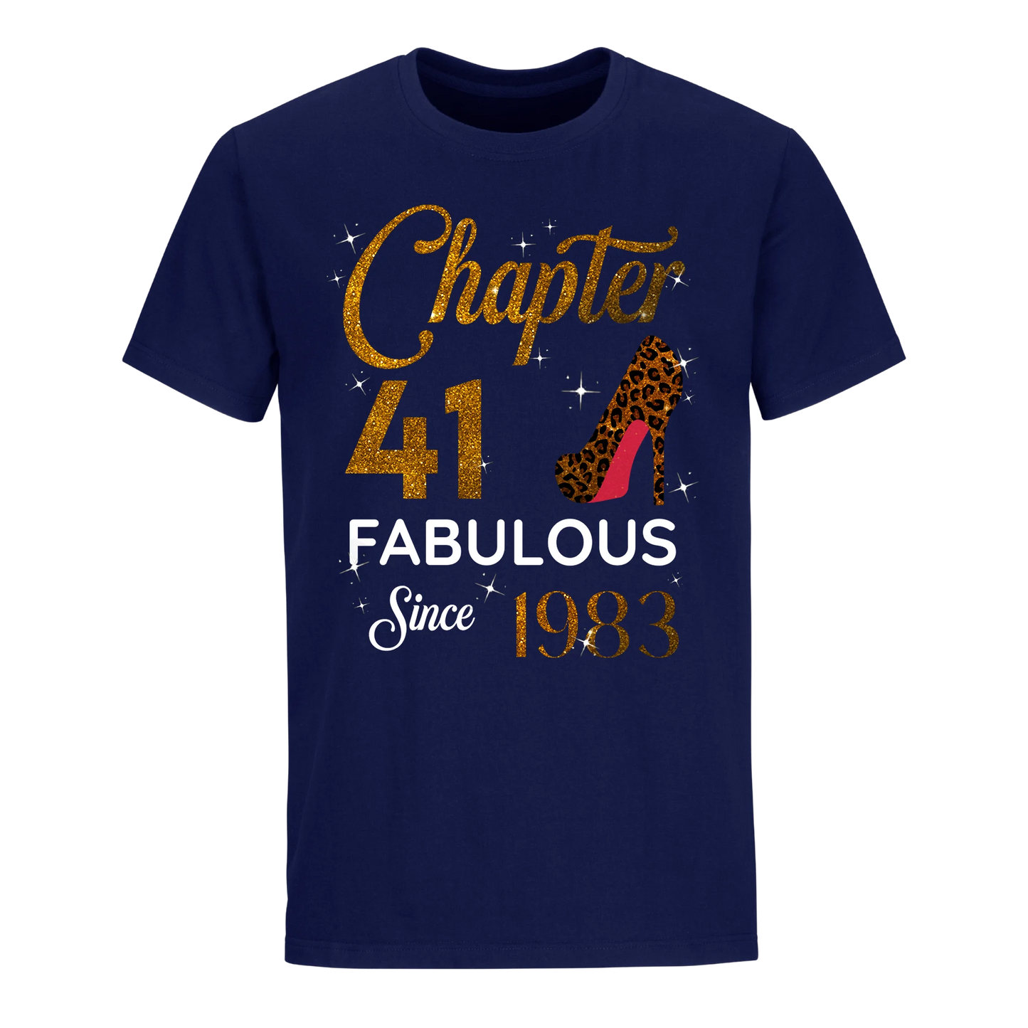 CHAPTER 41 FABULOUS SINCE 1983 UNISEX SHIRT GOLDEN