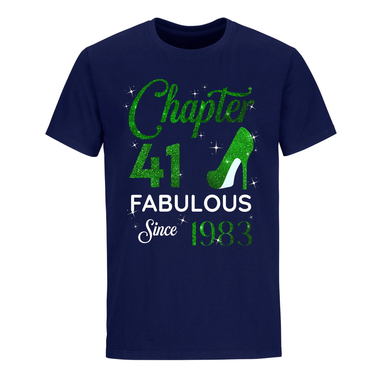 CHAPTER 41 FABULOUS SINCE 1983 UNISEX SHIRT GREEN