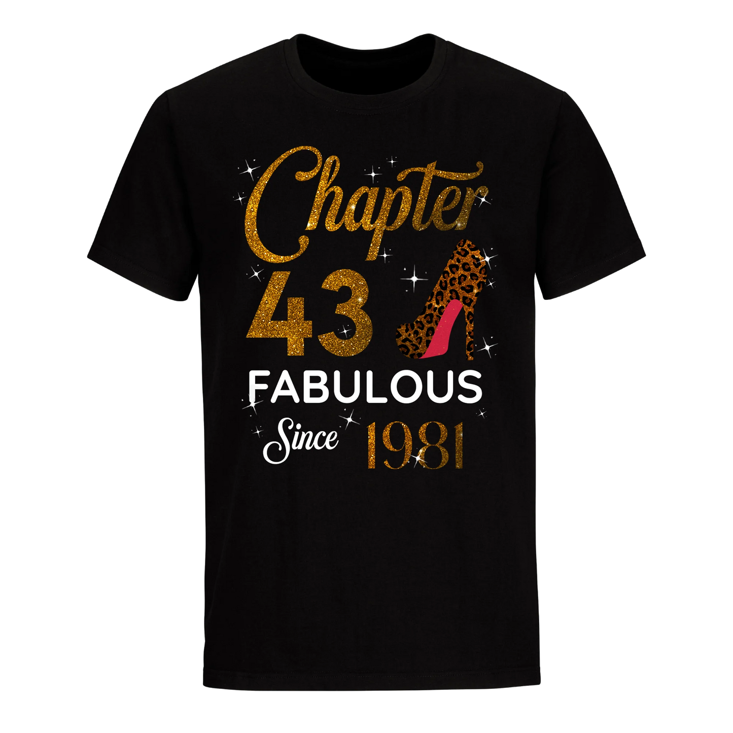 CHAPTER 43 FABULOUS SINCE 1981 UNISEX SHIRT GOLDEN