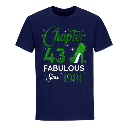 CHAPTER 43RD FABULOUS SINCE 1981 GREEN UNISEX SHIRT