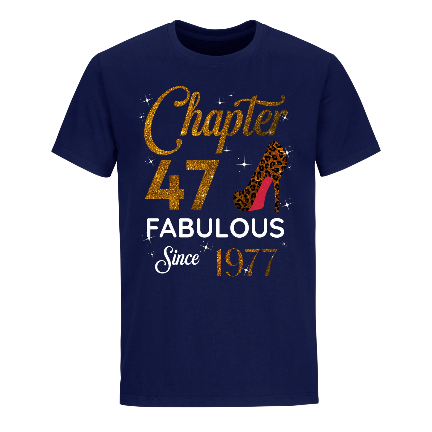 CHAPTER 47 FABULOUS SINCE 1977 UNISEX SHIRT GOLDEN