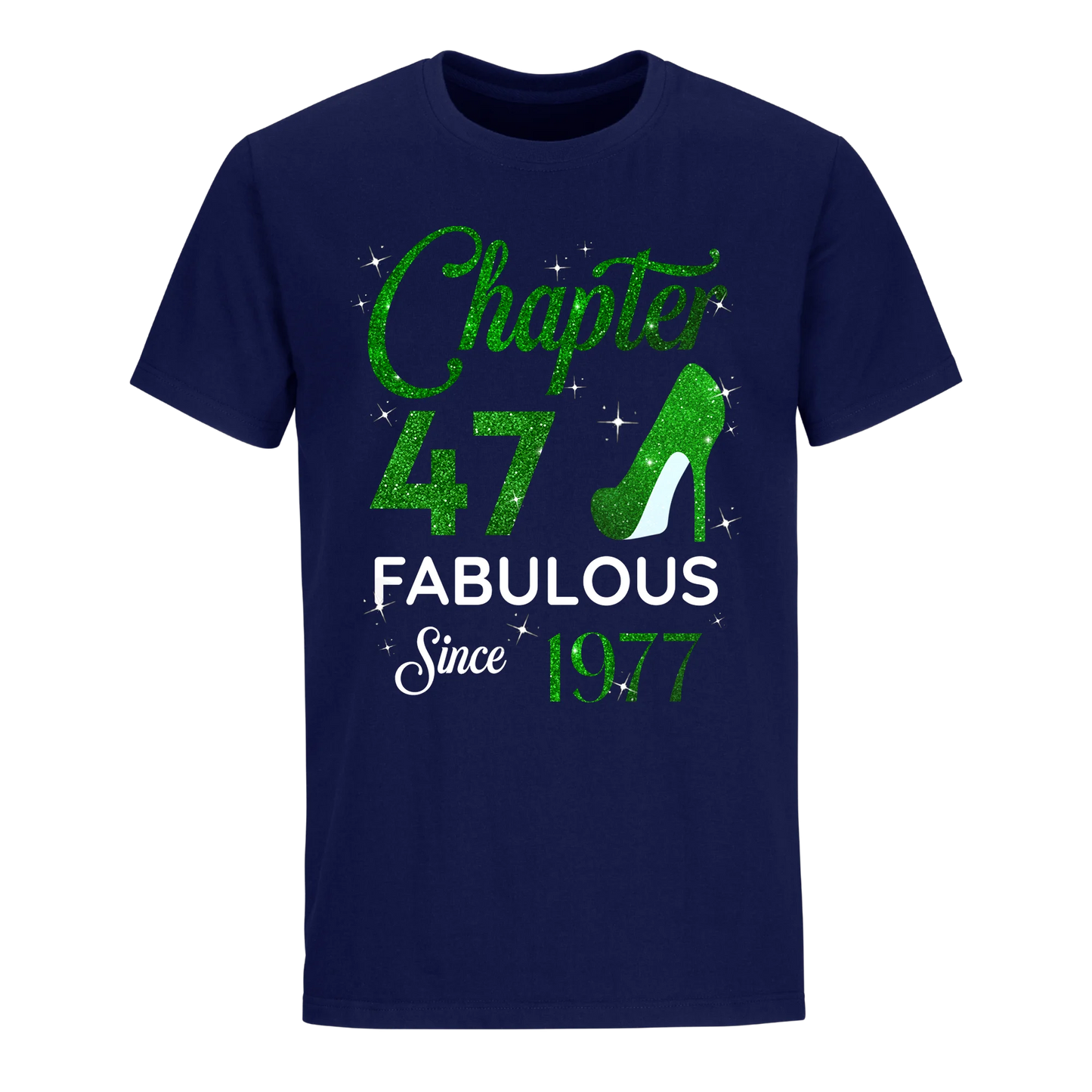 CHAPTER 47 FABULOUS SINCE 1977 UNISEX SHIRT GREEN