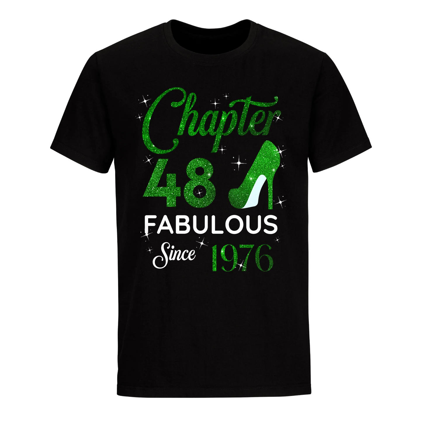 CHAPTER 48 FABULOUS SINCE 1976 UNISEX SHIRT GREEN