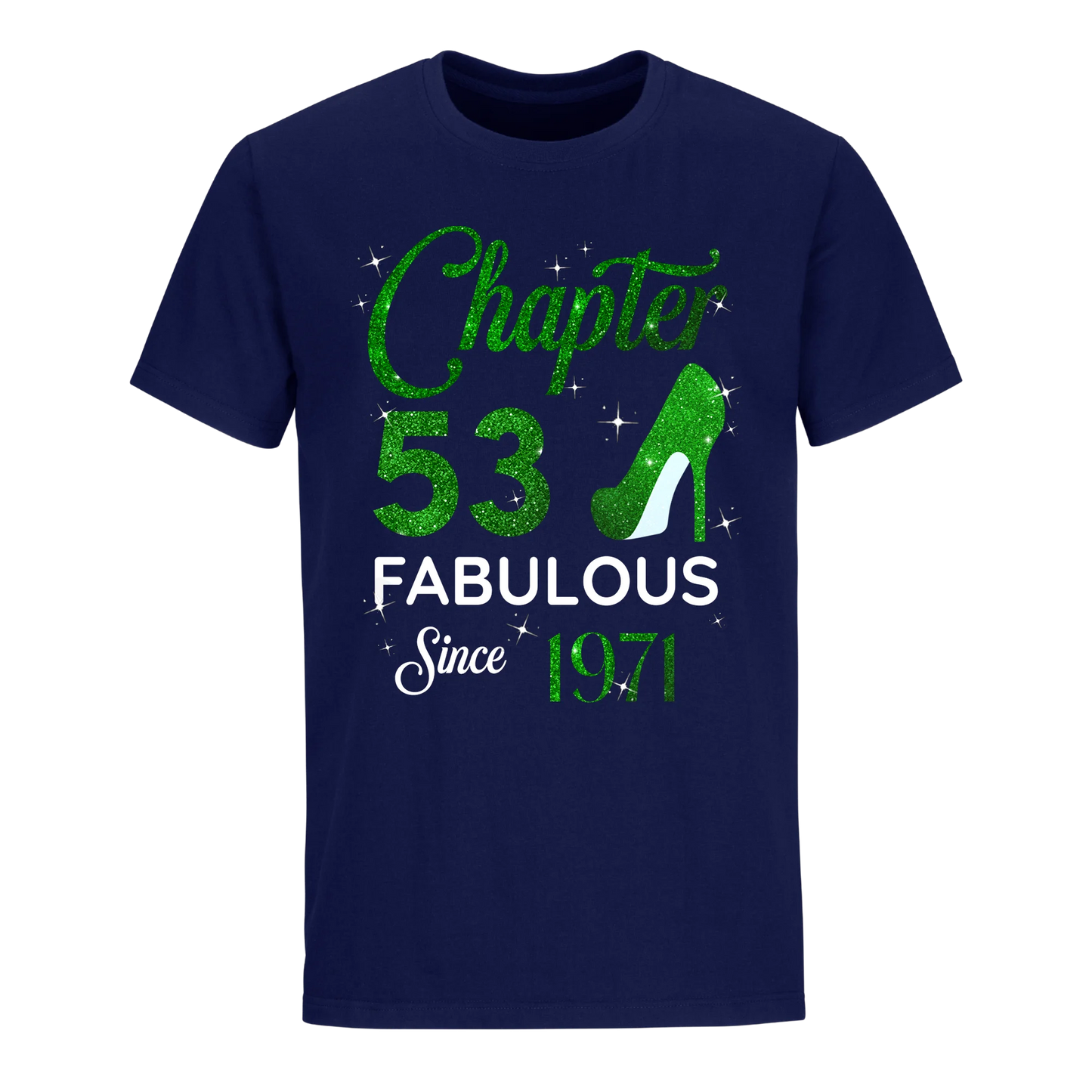 CHAPTER 53 FABULOUS SINCE 1971 UNISEX SHIRT GREEN