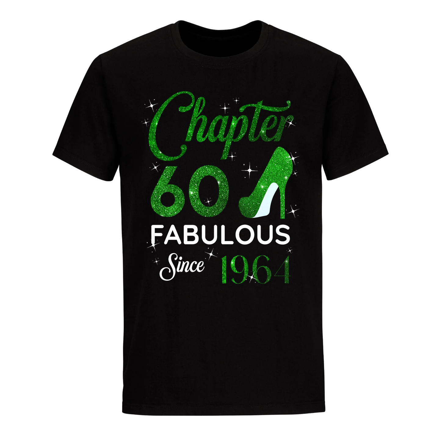 CHAPTER 60 FABULOUS SINCE 1964 UNISEX SHIRT GREEN