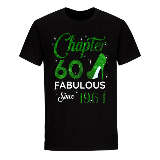 CHAPTER 60 FABULOUS SINCE 1964 UNISEX SHIRT GREEN