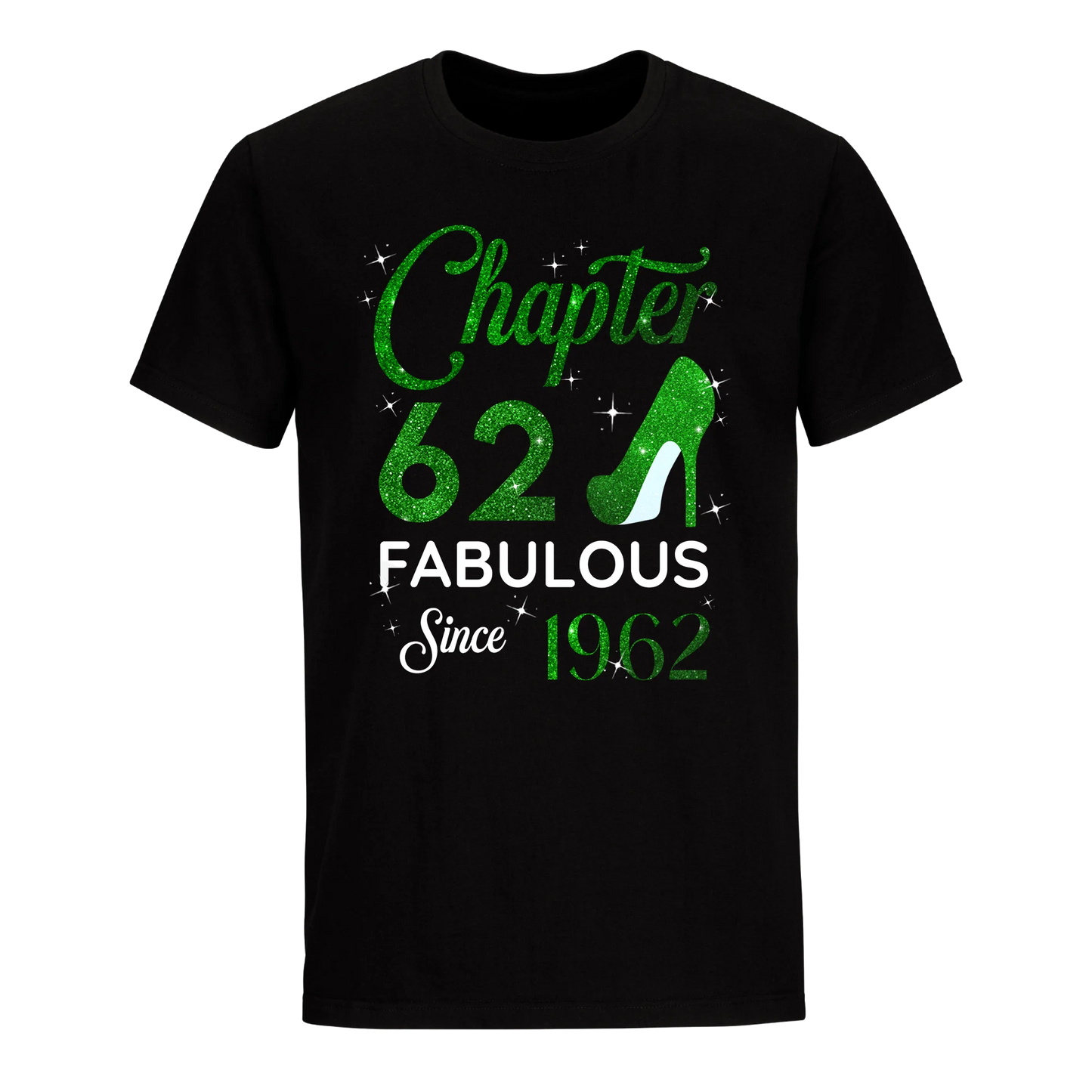 CHAPTER 62ND FABULOUS SINCE 1962 GREEN UNISEX SHIRT