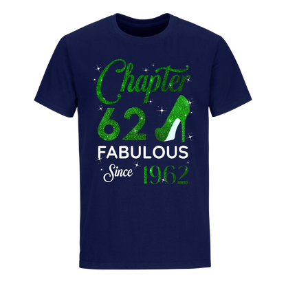 CHAPTER 62ND FABULOUS SINCE 1962 GREEN UNISEX SHIRT