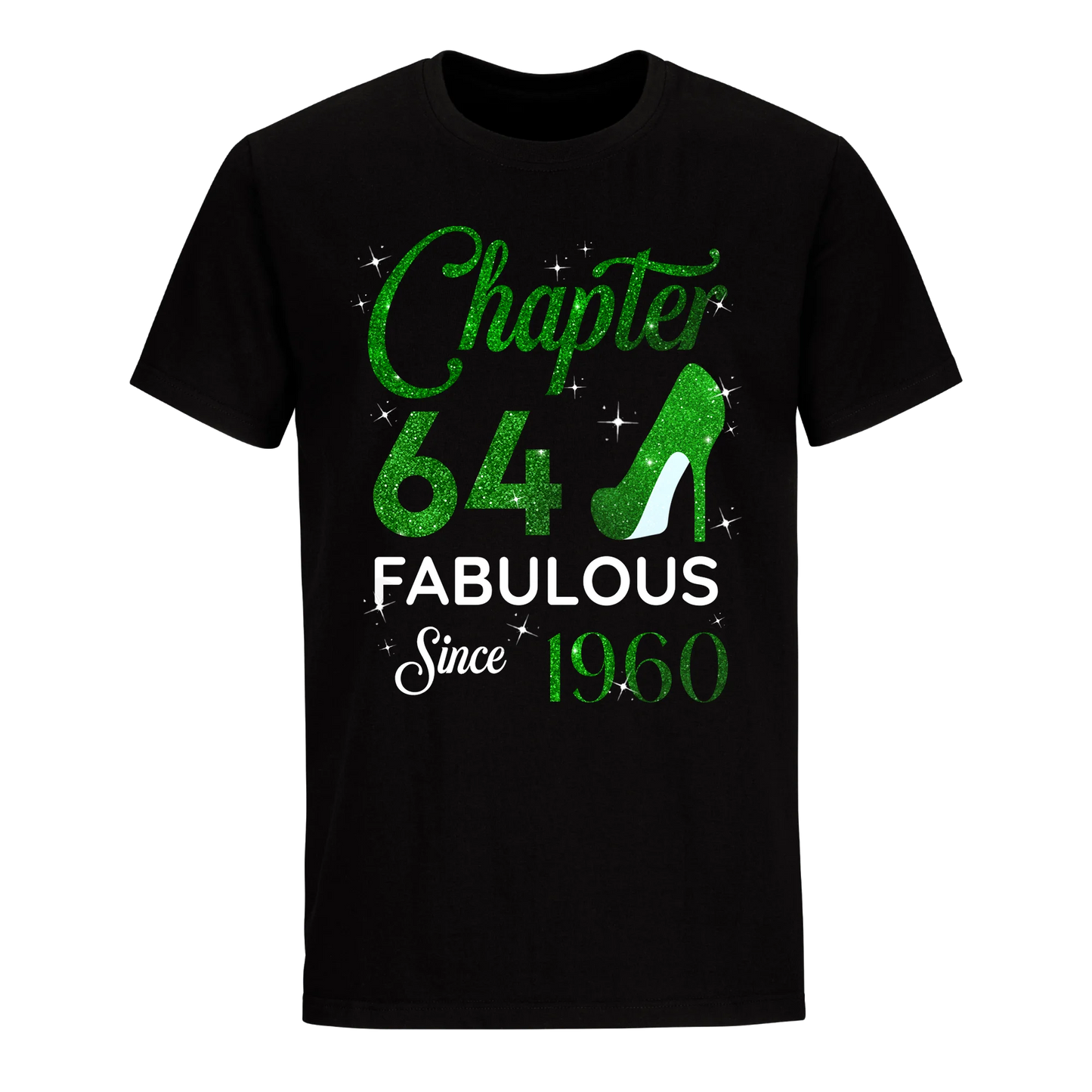 CHAPTER 64TH FABULOUS SINCE 1960 GREEN UNISEX SHIRT