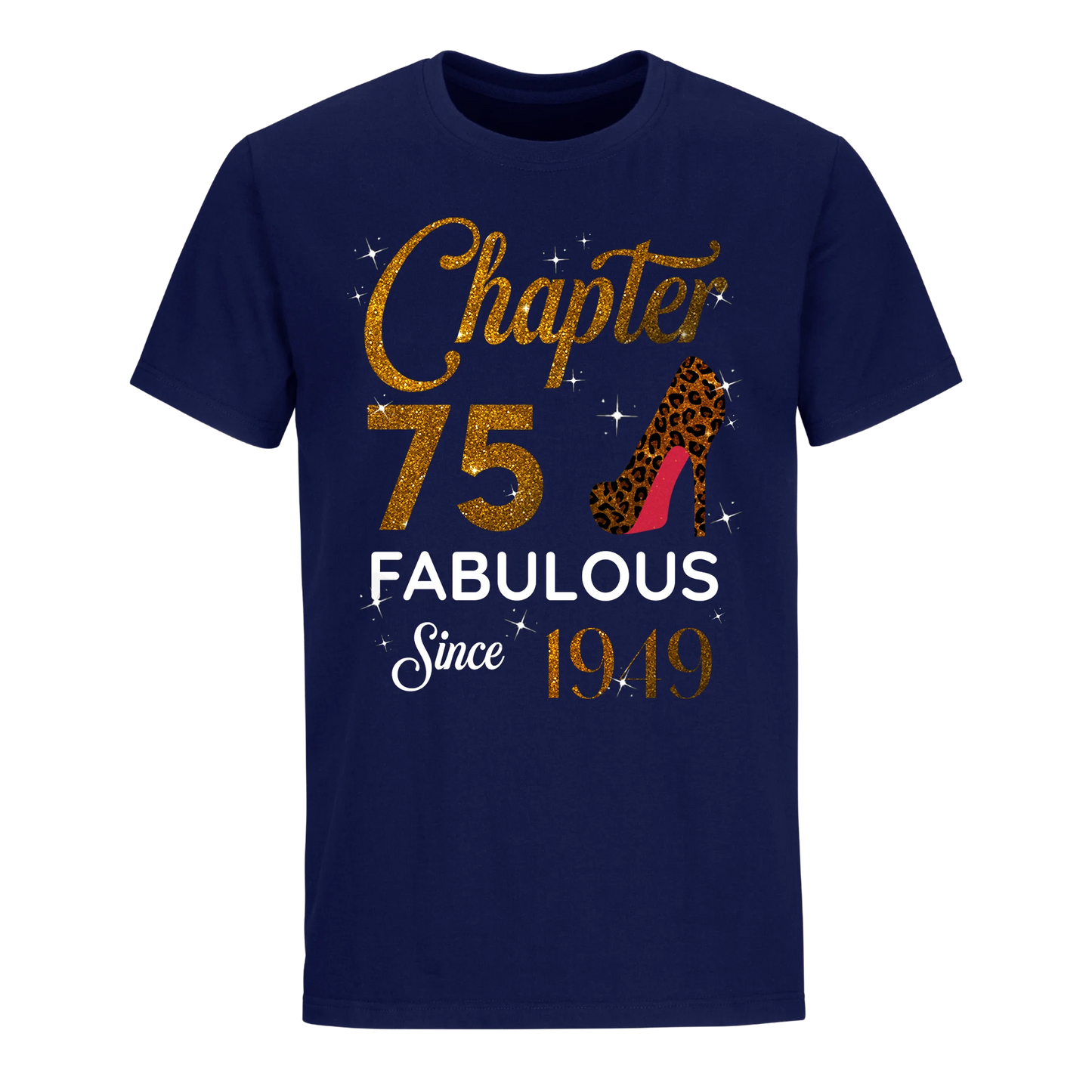 CHAPTER 75 FABULOUS SINCE 1949 UNISEX SHIRT GOLDEN