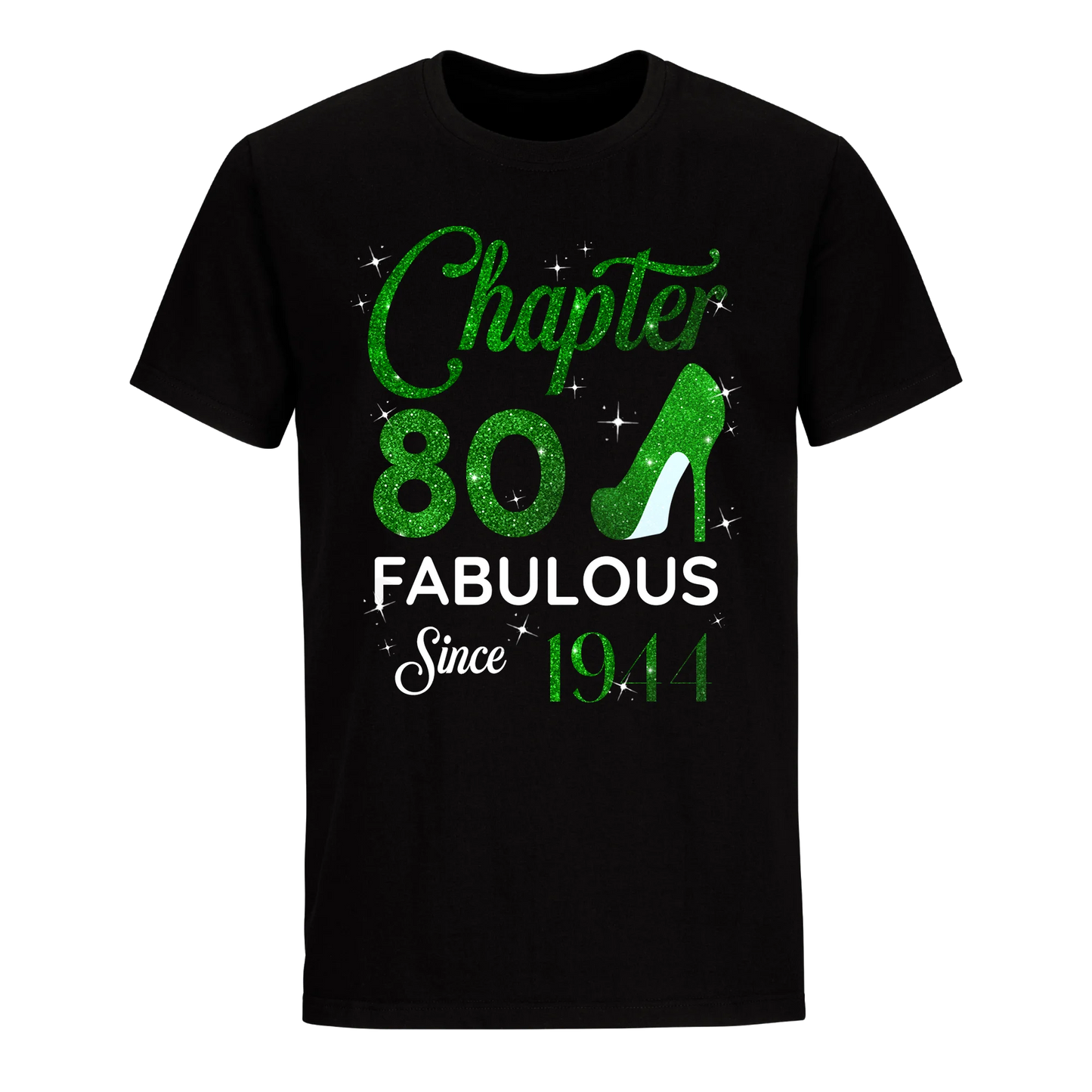 CHAPTER 80 FABULOUS SINCE 1944 UNISEX SHIRT GREEN