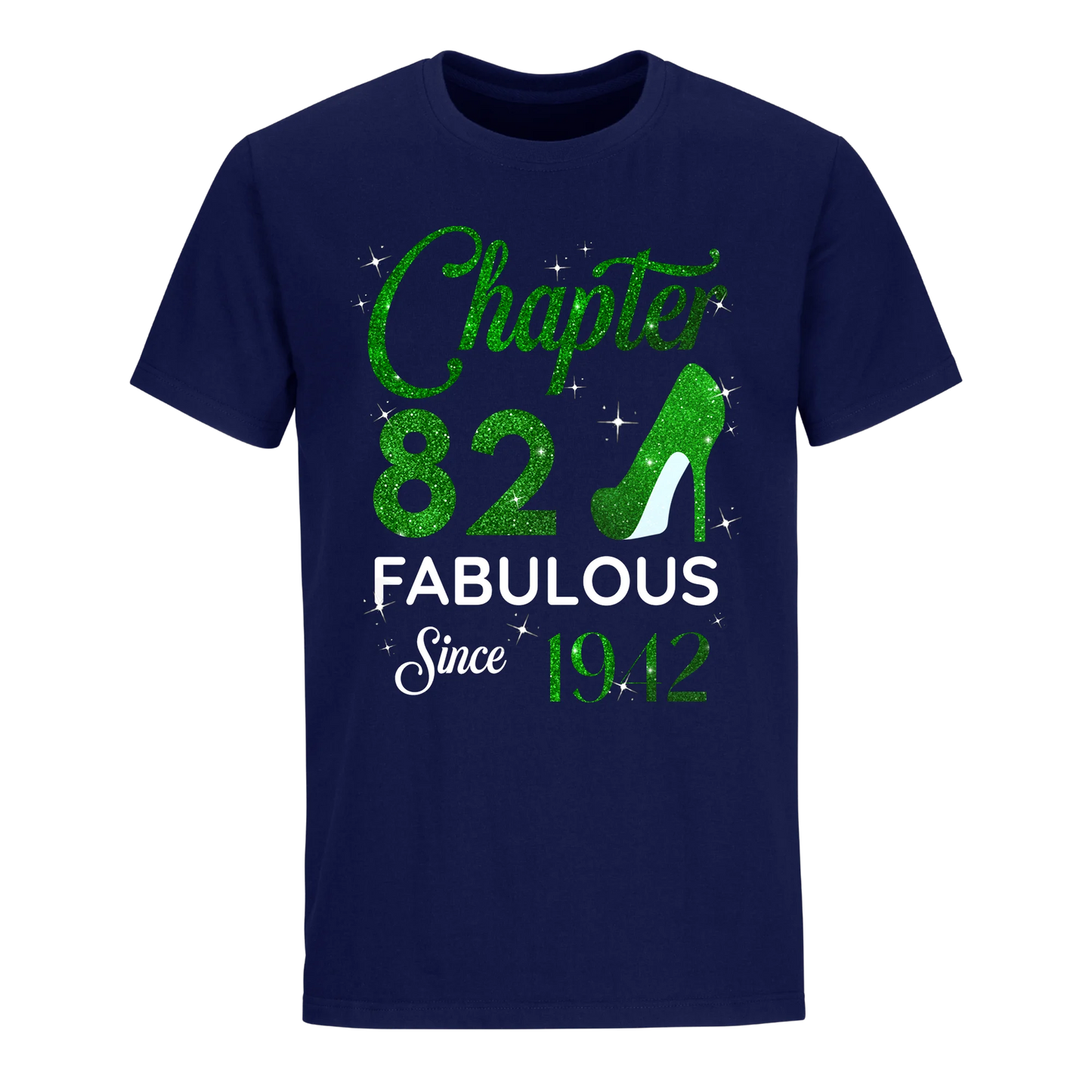 CHAPTER 82ND FABULOUS SINCE 1942 GREEN UNISEX SHIRT