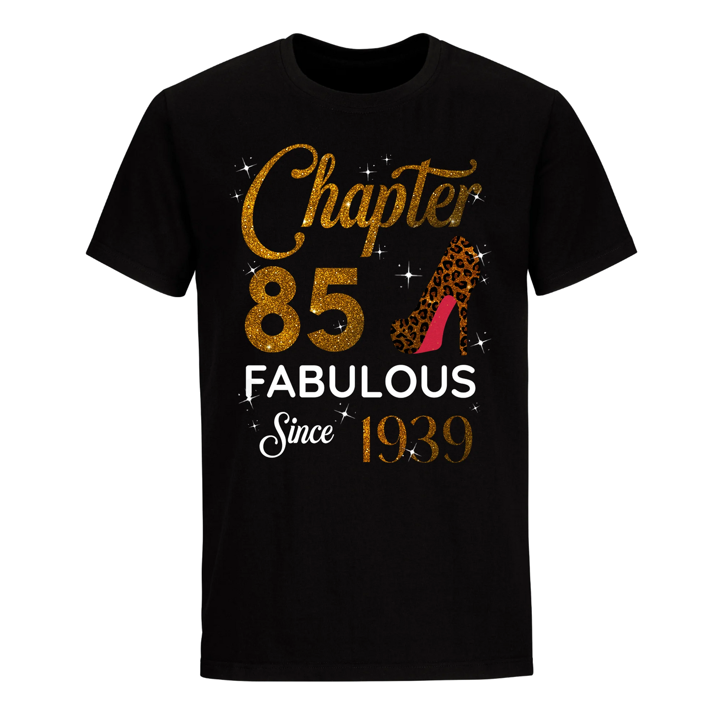 CHAPTER 85 FABULOUS SINCE 1939 UNISEX SHIRT GOLDEN