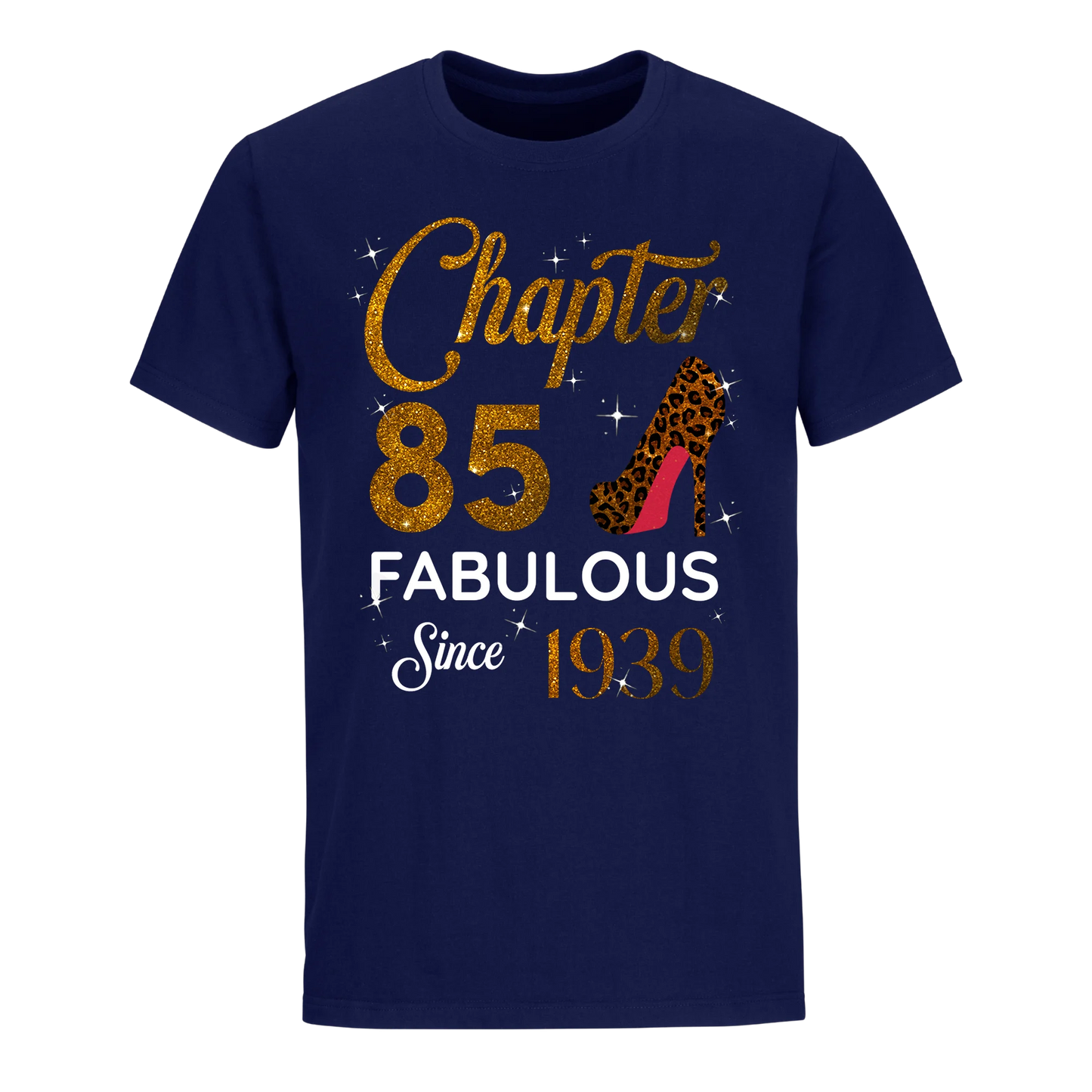 CHAPTER 85 FABULOUS SINCE 1939 UNISEX SHIRT GOLDEN