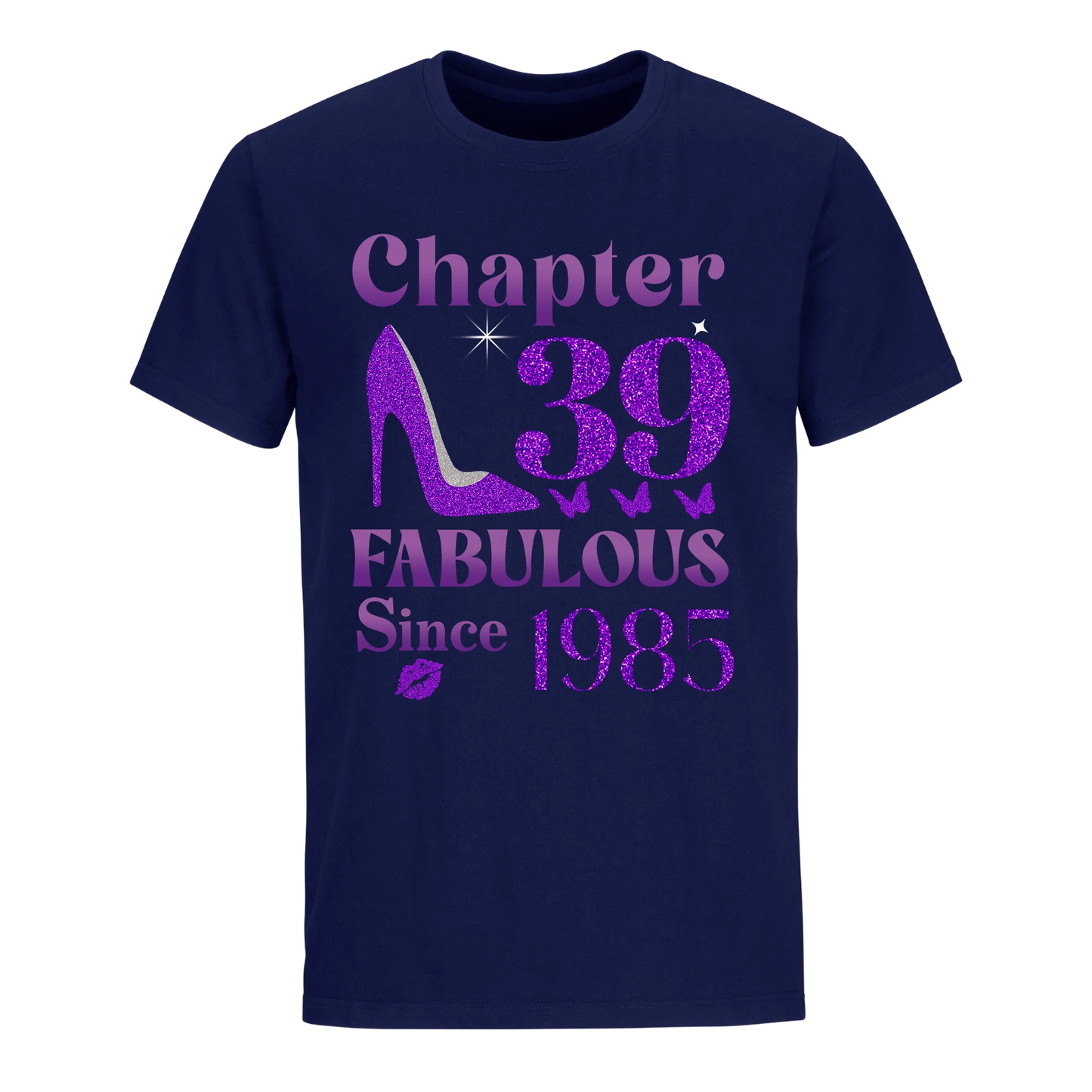 CHAPTER 39TH FABULOUS SINCE 1985 UNISEX SHIRT