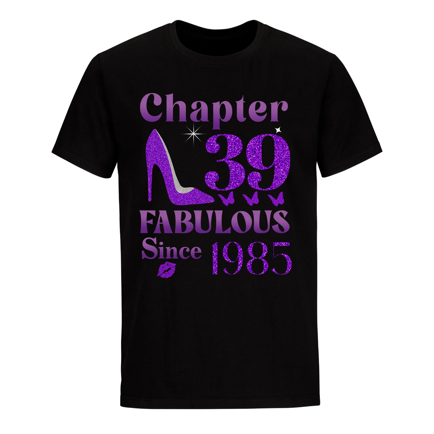 CHAPTER 39TH FABULOUS SINCE 1985 UNISEX SHIRT