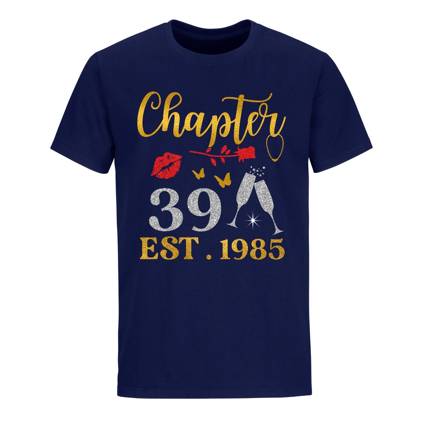 CHAPTER 39TH EST 1985 UNISEX SHIRT